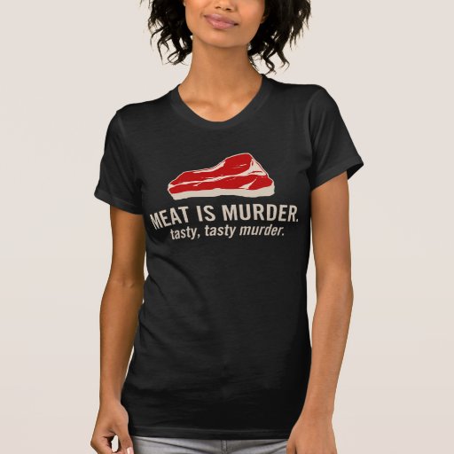 A carne é assassinato, assassinato saboroso t-shirts