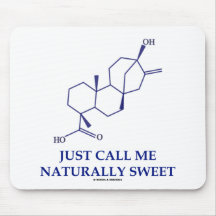 Apenas chame-me naturalmente doce (Steviol) Mousepad