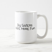 As irmãs mais velha têm mais divertimento caneca