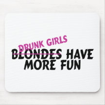 As meninas bêbedas têm mais divertimento mouse pad