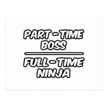 Chefe de meio expediente… a tempo inteiro Ninja Cartão Postal