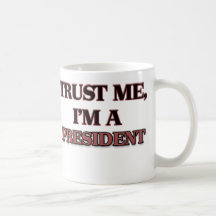 Confie que eu mim é UM PRESIDENTE Canecas