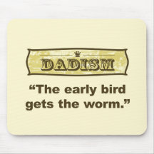 Dadism - Deus ajuda a quem muito madruga Mousepad