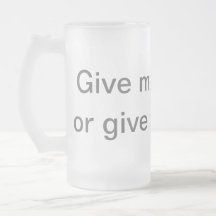 Dê-me a cerveja ou dê-me a morte! canecas