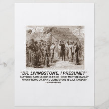 "Dr. Livingstone, eu presumo " Panfleto Personalizados