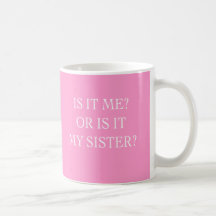 É mim ou é ele meus presentes da irmã caneca