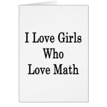Eu amo as meninas que amam a matemática cartão