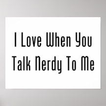 Eu amo quando você me fala Nerdy Posters
