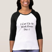 Eu cortei acima no trabalho cada dia:) t-shirt