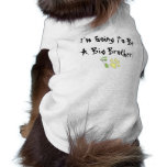 Eu estou indo ser um big brother! camiseta para cães
