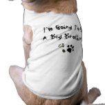 Eu estou indo ser um big brother! camisa para cães