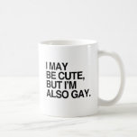 EU POSSO SER BONITO MAS eu sou IGUALMENTE O GAY -  Canecas