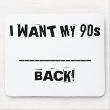 EU QUERO MEU 90s______________BACK! Mouse Pad