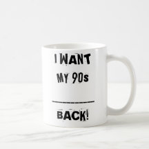 EU QUERO MEU ___________BACK 90s! Caneca