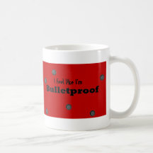 Eu sinto como eu sou caneca à prova de balas
