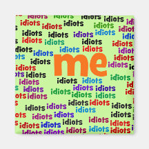 Eu sou cercado completamente por um grupo de idiot ima