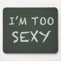Eu sou Mousepad demasiado "sexy"