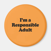 Eu sou um adulto responsável imas