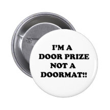 Eu sou um prêmio da porta não uma esteira de porta pins