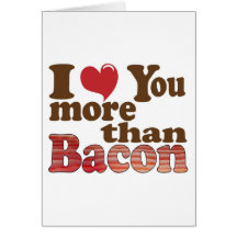 Eu te amo mais do que o bacon cartao