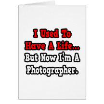 Eu usei-me para ter um fotógrafo da vida… cartao