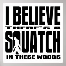 Há uns SQUATCH nestas madeiras! Pôsteres