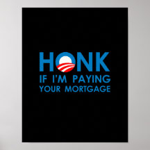HONK SE eu ESTOU PAGANDO SUA HIPOTECA Posters