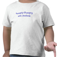 Humpty-Dumpty foi empurrado Camiseta