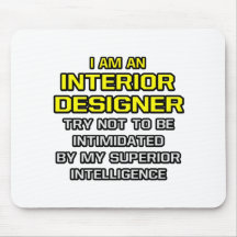 Inteligência superior do designer de interiores… mouse pad
