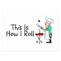 Isto é como eu rolo (o CHURRASCO) Cartoes Postais