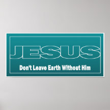 JESUS não deixa a terra sem ele Poster