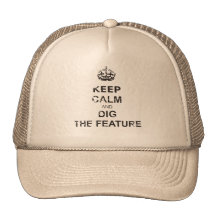 Keep Calm and Dig the Feature. Funny Archaeology Gorras De Camionero