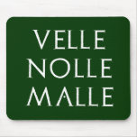latino de Latein do malle do nolle do velle Mouse Pad