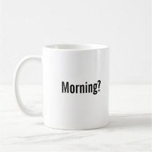 "Manhã? " Caneca aceitada desafio