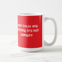 Mantenha a calma - é caneca de segunda-feira