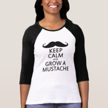 Mantenha a calma e cresça um bigode t-shirts