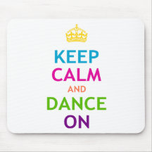 Mantenha a calma e dance sobre mouse pad