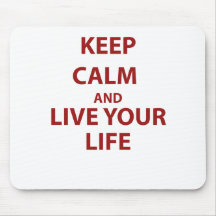 Mantenha a calma e viva sua vida mousepad