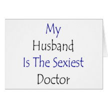 Meu marido é o doutor o mais "sexy" cartão