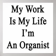 Meu trabalho é minha vida onde eu sou um organista poster
