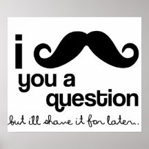 mim bigode você um poster da pergunta