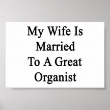 Minha esposa é casada a um grande organista impressão