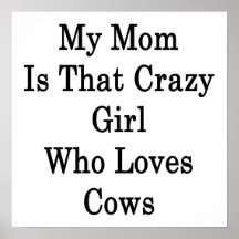 Minha mamã é essa menina louca que ama vacas posteres