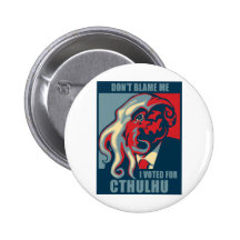 Não me responsabilize, mim votou para Cthulhu Botons
