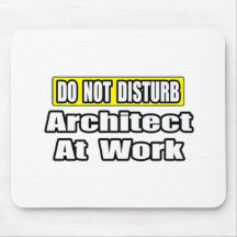 Não perturbe… o arquiteto no trabalho mouse pad