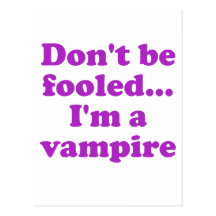 Não seja enganado… im um vampire. cartoes postais
