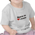 Nascer para amar Jesus Camisetas
