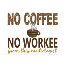 Nenhum café nenhum cardiologista de Workee Cartões Postais