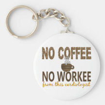 Nenhum café nenhum cardiologista de Workee Chaveiro