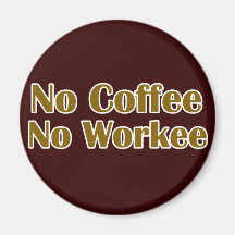 Nenhum café nenhum Workee Imãs De Geladeira
